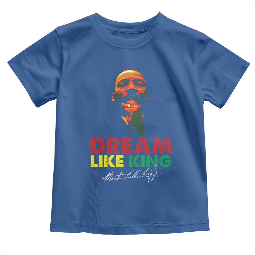 Dream Like King Martin Luther King Toddler T Shirt MLK Black History Month