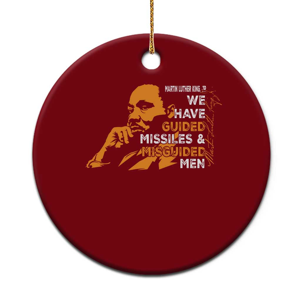 MLK We Have Guided Missiles And Misguided Men Ceramic Ornament Martin Luther King Jr Black History Month