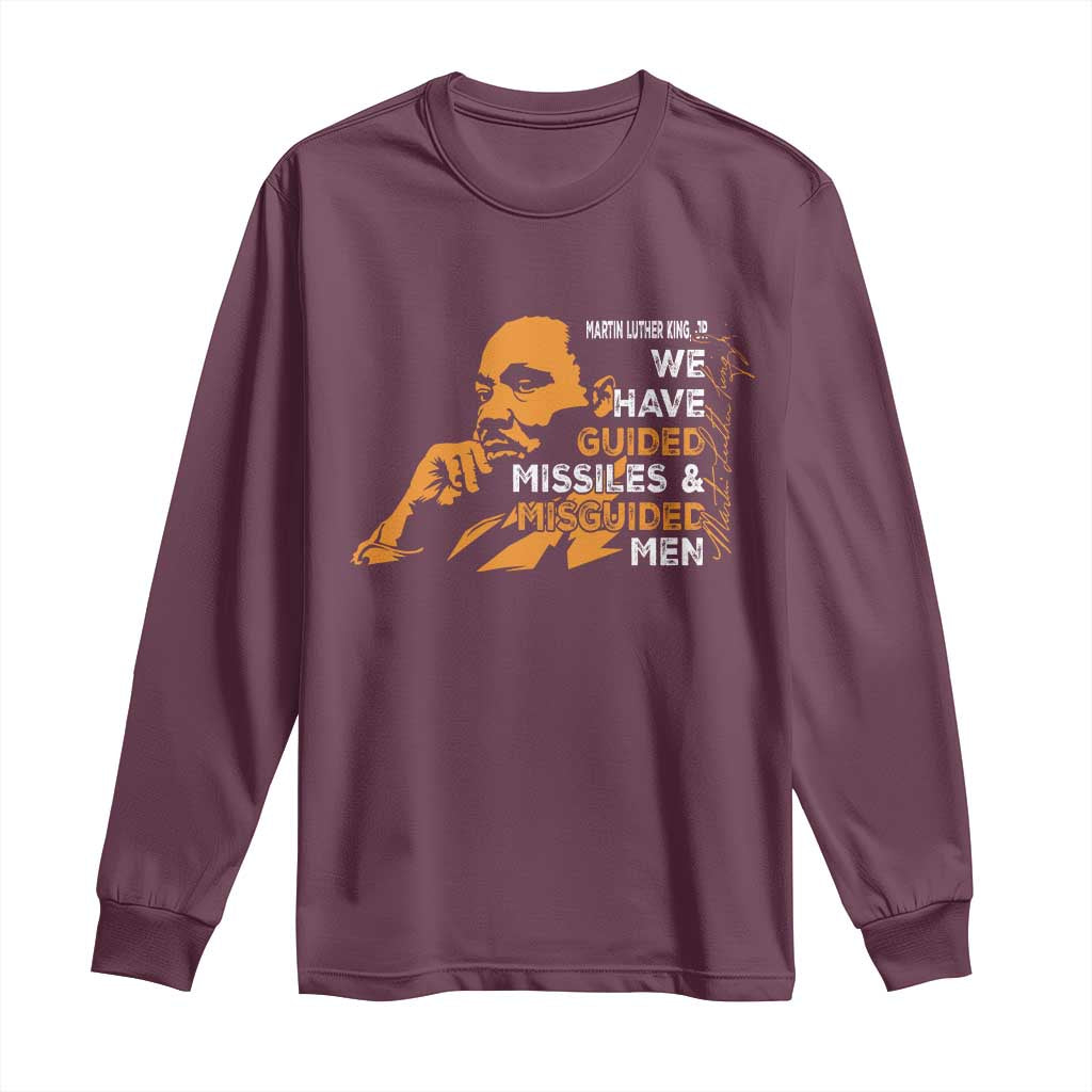 MLK We Have Guided Missiles And Misguided Men Long Sleeve Shirt Martin Luther King Jr Black History Month