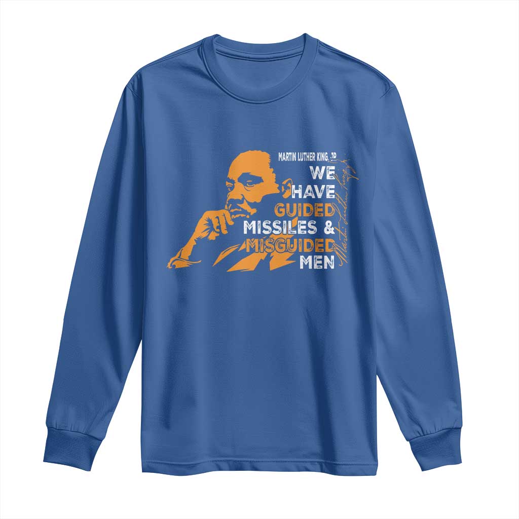 MLK We Have Guided Missiles And Misguided Men Long Sleeve Shirt Martin Luther King Jr Black History Month