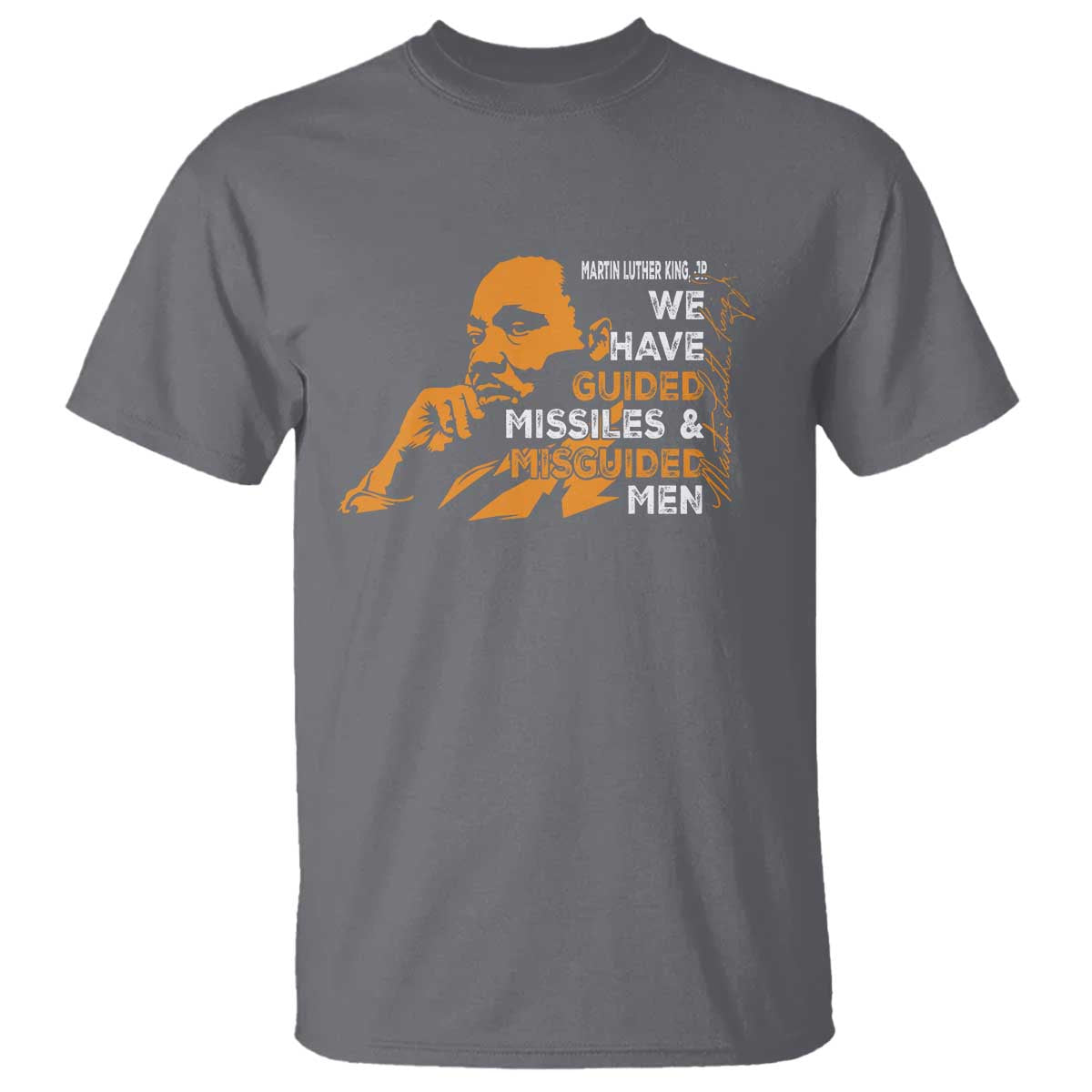 MLK We Have Guided Missiles And Misguided Men T Shirt Martin Luther King Jr Black History Month