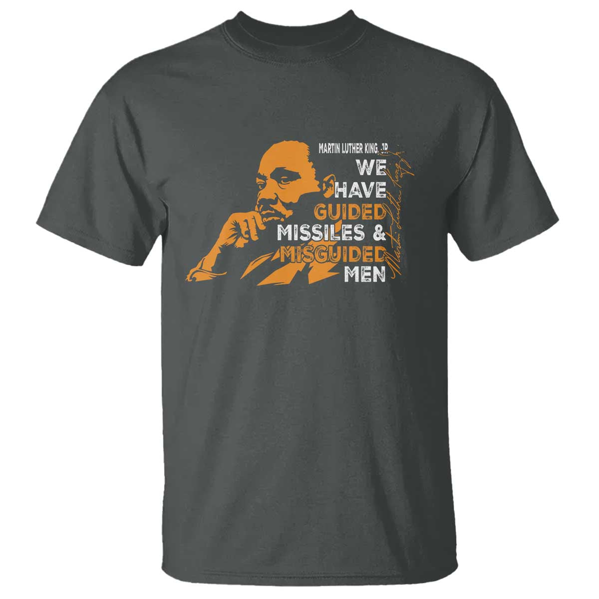 MLK We Have Guided Missiles And Misguided Men T Shirt Martin Luther King Jr Black History Month