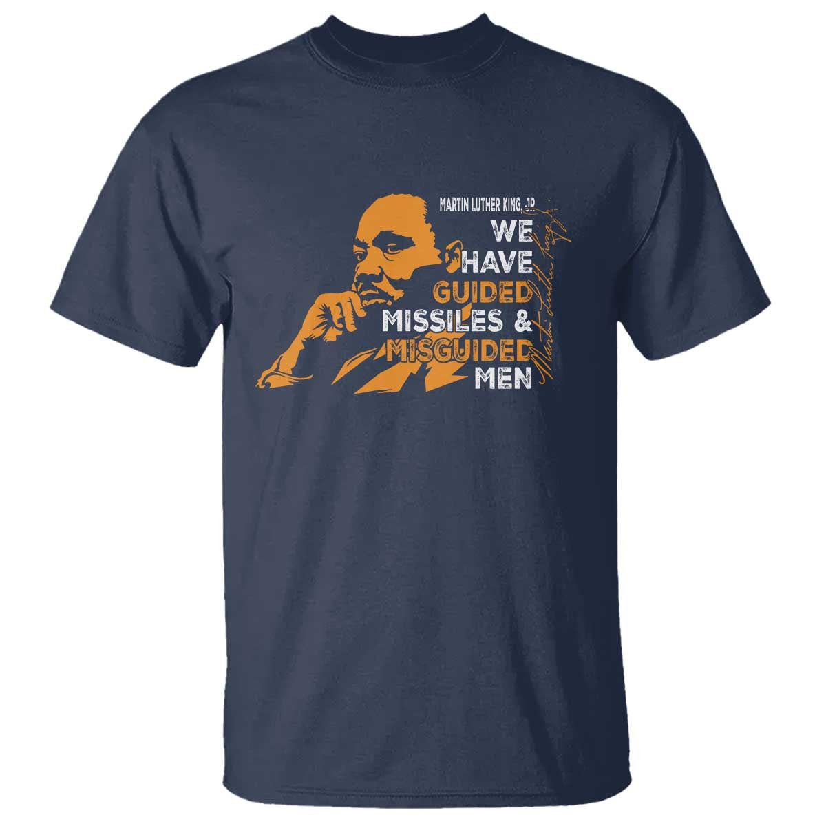 MLK We Have Guided Missiles And Misguided Men T Shirt Martin Luther King Jr Black History Month