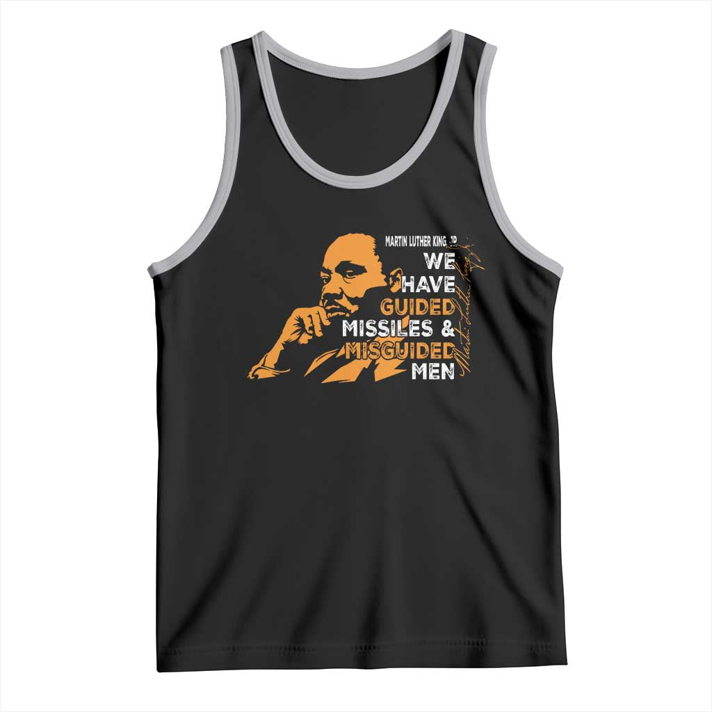 MLK We Have Guided Missiles And Misguided Men Tank Top Martin Luther King Jr Black History Month