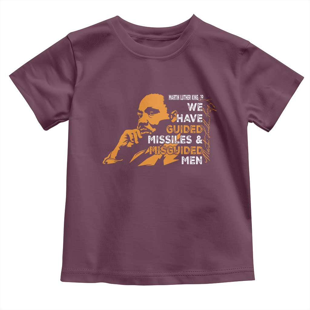 MLK We Have Guided Missiles And Misguided Men Toddler T Shirt Martin Luther King Jr Black History Month