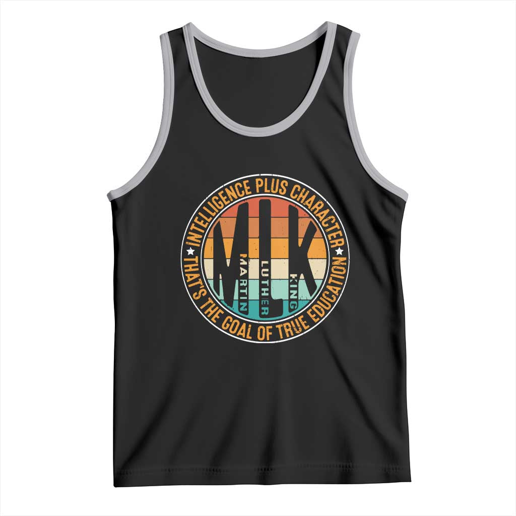 MLK Intelligence Plus Character That's The Goal Of True Education Tank Top Martin Luther King