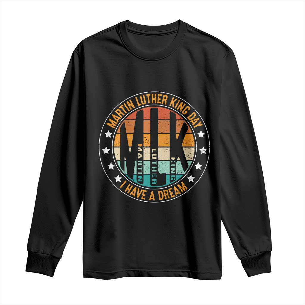 Martin Luther King I Have A Dream Long Sleeve Shirt Retro MLK Day
