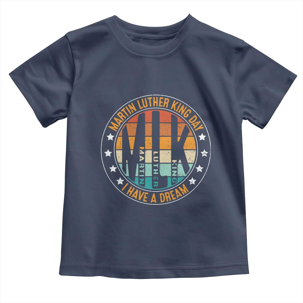 Martin Luther King I Have A Dream Toddler T Shirt Retro MLK Day