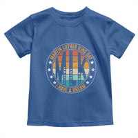 Martin Luther King I Have A Dream Toddler T Shirt Retro MLK Day