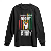 Martin Luther King Quote Long Sleeve Shirt The Time Is Always Right To Do What Is Right Hand Fist