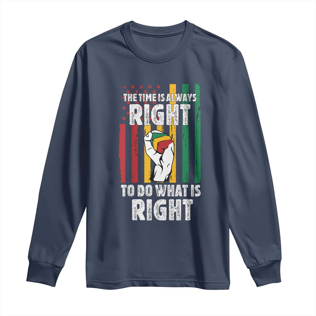 Martin Luther King Quote Long Sleeve Shirt The Time Is Always Right To Do What Is Right Hand Fist