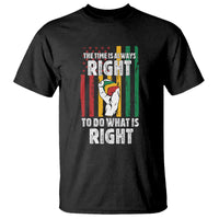 Martin Luther King Quote T Shirt The Time Is Always Right To Do What Is Right Hand Fist