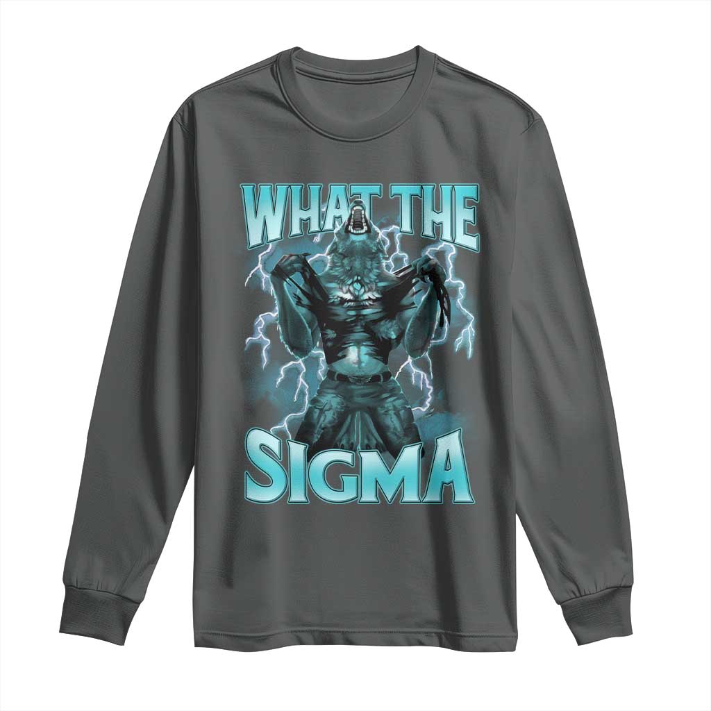 Funny What The Sigma Long Sleeve Shirt Alpha Wolf Oddly Specific Thunder Meme