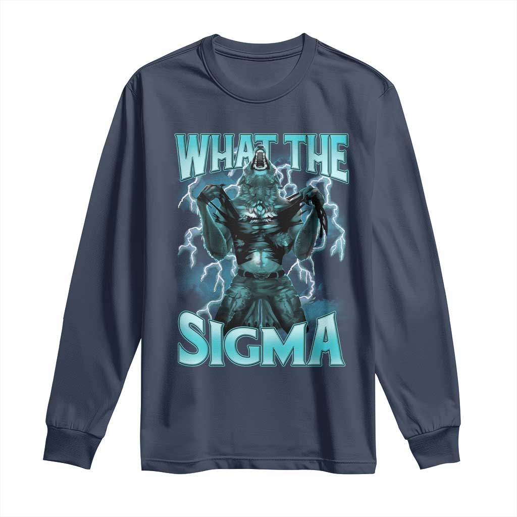 Funny What The Sigma Long Sleeve Shirt Alpha Wolf Oddly Specific Thunder Meme