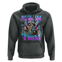 Funny Rizz Em With The Tism Hoodie Meme Autistic Racoon