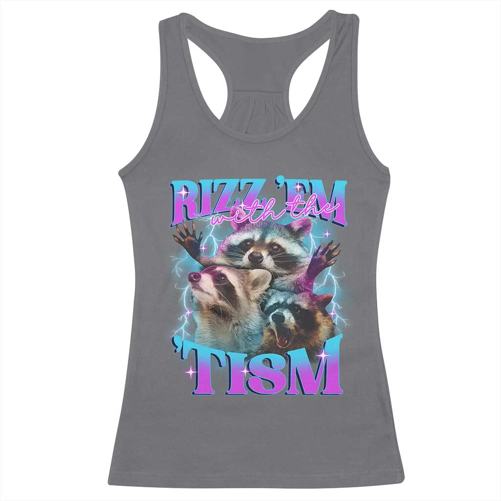 Funny Rizz Em With The Tism Racerback Tank Top Meme Autistic Racoon