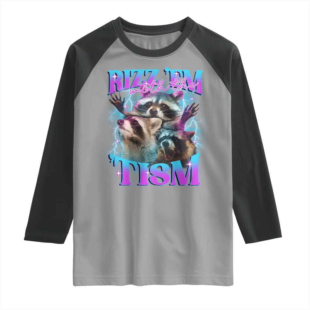 Funny Rizz Em With The Tism Raglan Shirt Meme Autistic Racoon