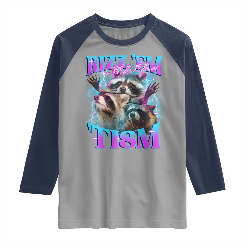 Funny Rizz Em With The Tism Raglan Shirt Meme Autistic Racoon