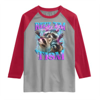 Funny Rizz Em With The Tism Raglan Shirt Meme Autistic Racoon