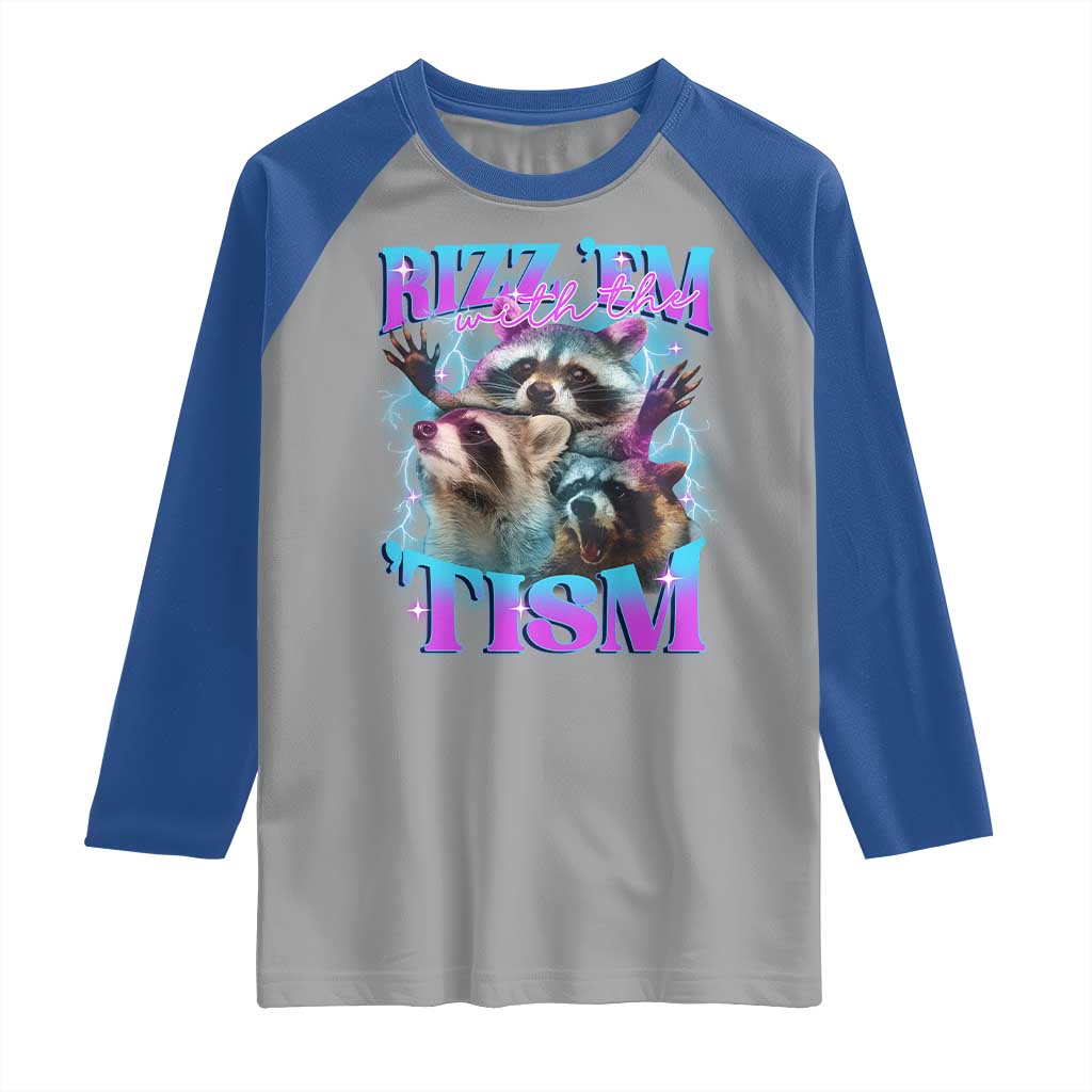 Funny Rizz Em With The Tism Raglan Shirt Meme Autistic Racoon