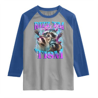 Funny Rizz Em With The Tism Raglan Shirt Meme Autistic Racoon