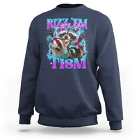 Funny Rizz Em With The Tism Sweatshirt Meme Autistic Racoon