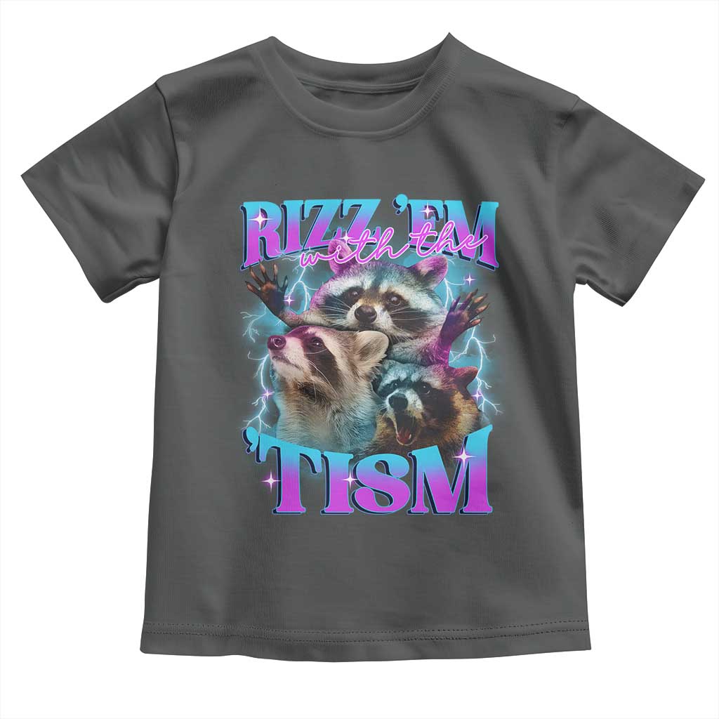 Funny Rizz Em With The Tism Toddler T Shirt Meme Autistic Racoon