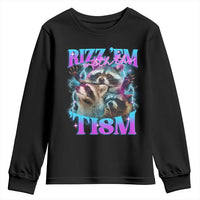 Funny Rizz Em With The Tism Youth Sweatshirt Meme Autistic Racoon