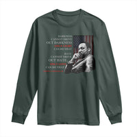 MLK Darkness Cannot Drive Out Darkness Only Light Can Do That Long Sleeve Shirt Martin Luther King