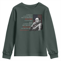 MLK Darkness Cannot Drive Out Darkness Only Light Can Do That Youth Sweatshirt Martin Luther King