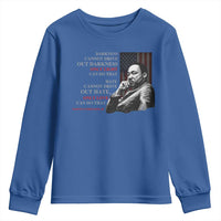 MLK Darkness Cannot Drive Out Darkness Only Light Can Do That Youth Sweatshirt Martin Luther King