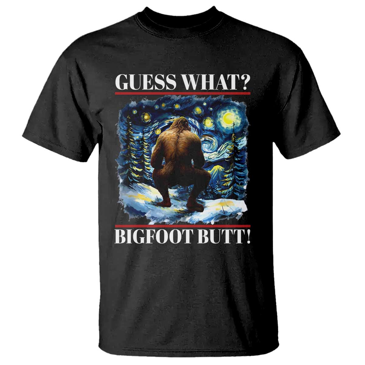 Funny Bigfoot Guess What T Shirt Butt Sasquatch Starry Night - Wonder Print Shop