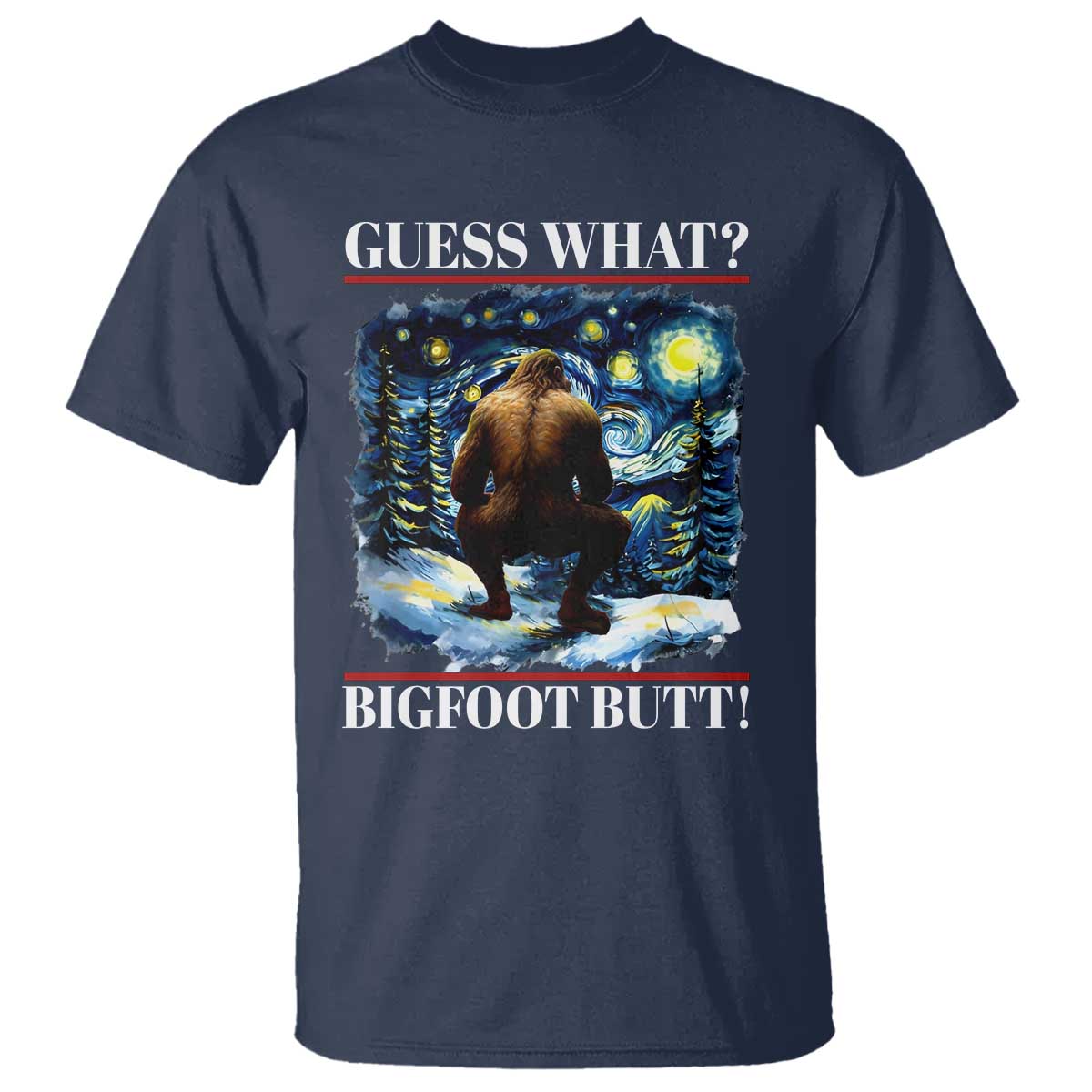 Funny Bigfoot Guess What T Shirt Butt Sasquatch Starry Night - Wonder Print Shop