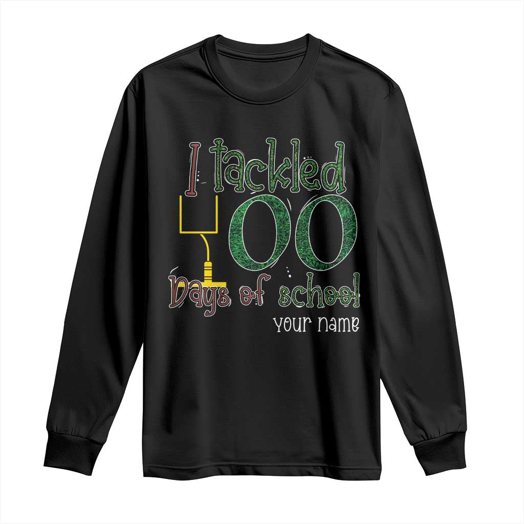 Personalized 100TH Day Of School Football Long Sleeve Shirt Custom Text I Tackled 100 Days Of School