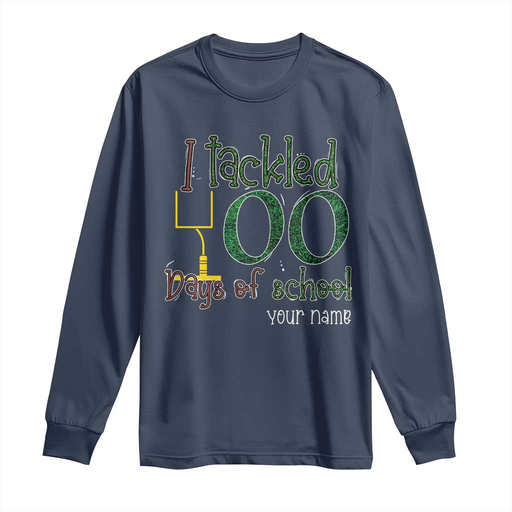 Personalized 100TH Day Of School Football Long Sleeve Shirt Custom Text I Tackled 100 Days Of School