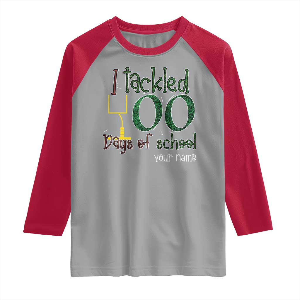 Personalized 100TH Day Of School Football Raglan Shirt Custom Text I Tackled 100 Days Of School
