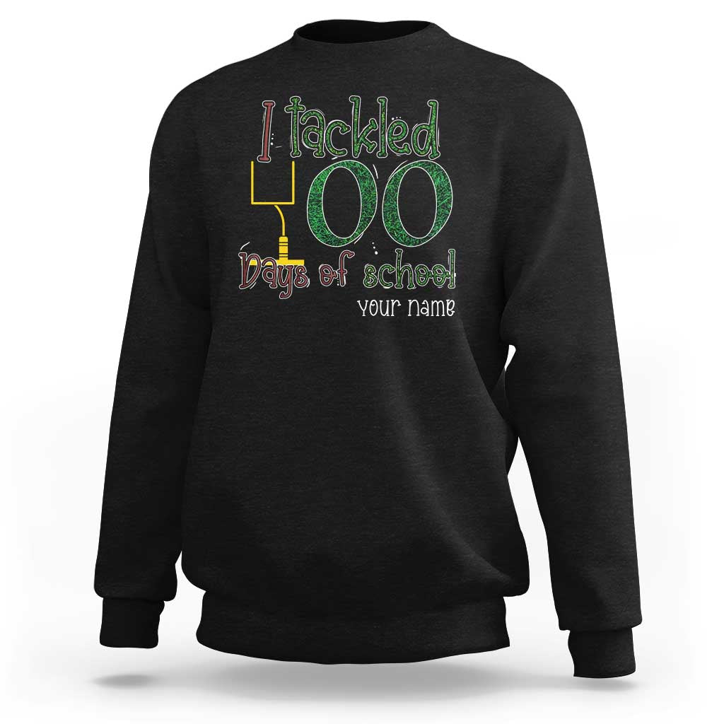 Personalized 100TH Day Of School Football Sweatshirt Custom Text I Tackled 100 Days Of School