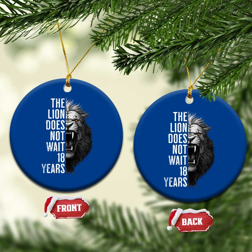 Funny The Lion Does Not Wait 18 Years Ceramic Ornament Lion Meme Gen Z Alpha - Wonder Print Shop