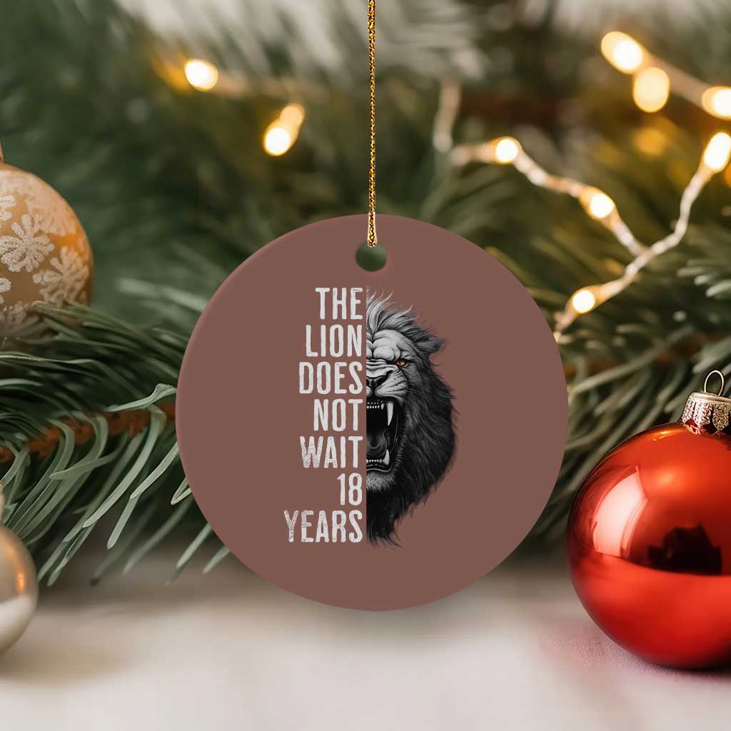 Funny The Lion Does Not Wait 18 Years Ceramic Ornament Lion Meme Gen Z Alpha - Wonder Print Shop