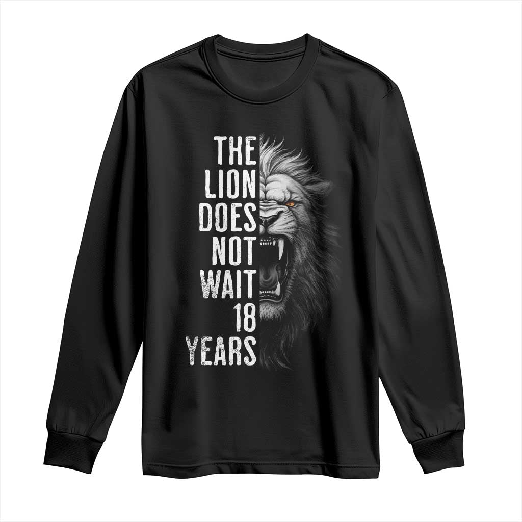 Funny The Lion Does Not Wait 18 Years Long Sleeve Shirt Lion Meme Gen Z Alpha - Wonder Print Shop