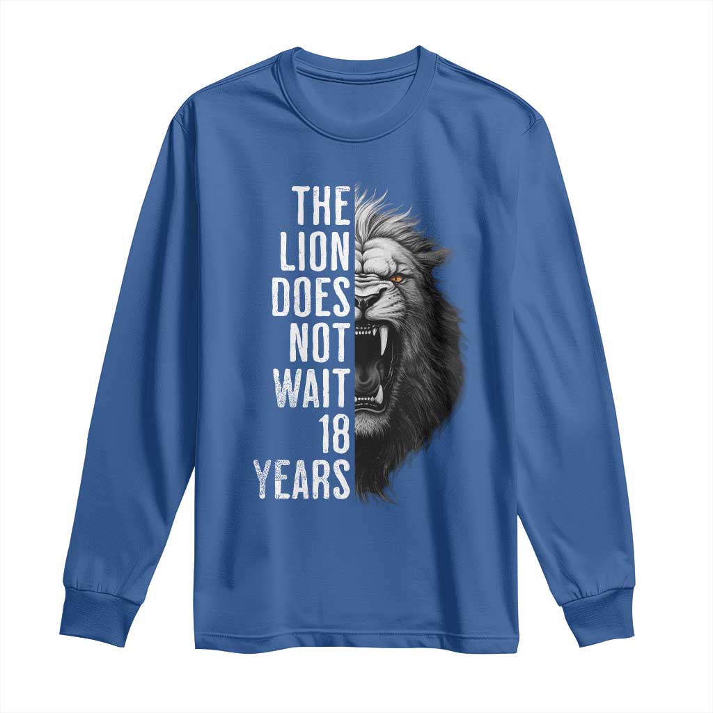 Funny The Lion Does Not Wait 18 Years Long Sleeve Shirt Lion Meme Gen Z Alpha - Wonder Print Shop