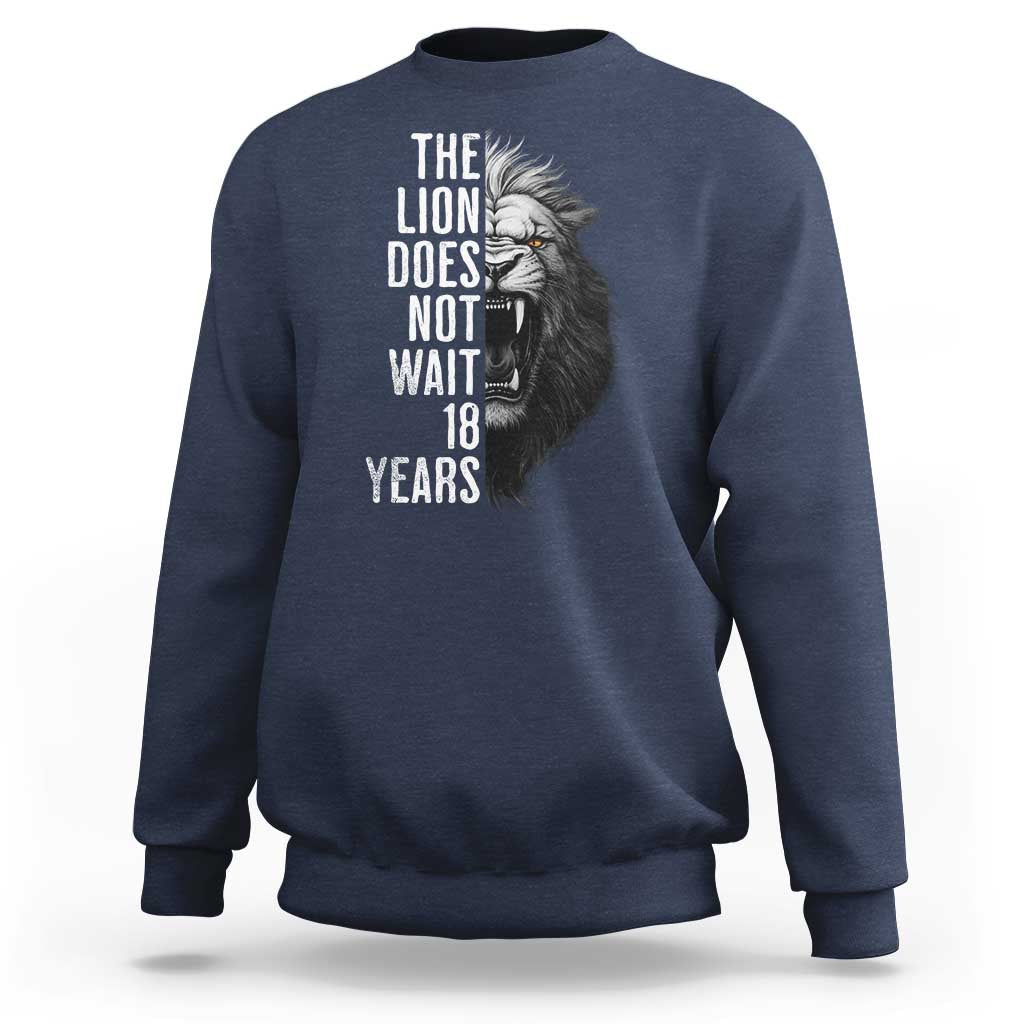 Funny The Lion Does Not Wait 18 Years Sweatshirt Lion Meme Gen Z Alpha - Wonder Print Shop