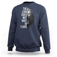 Funny The Lion Does Not Wait 18 Years Sweatshirt Lion Meme Gen Z Alpha - Wonder Print Shop