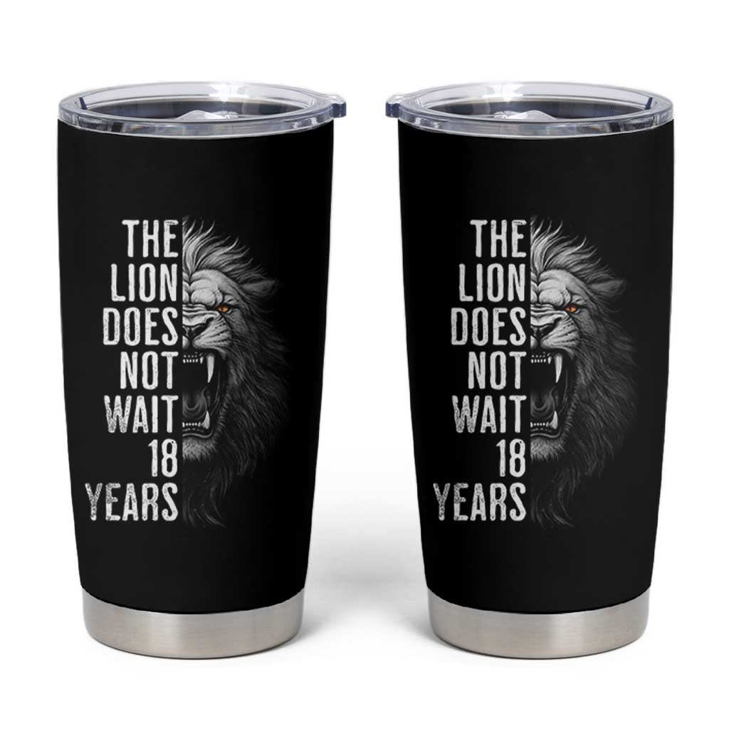 Funny The Lion Does Not Wait 18 Years Tumbler Cup Lion Meme Gen Z Alpha - Wonder Print Shop