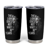 Funny The Lion Does Not Wait 18 Years Tumbler Cup Lion Meme Gen Z Alpha - Wonder Print Shop