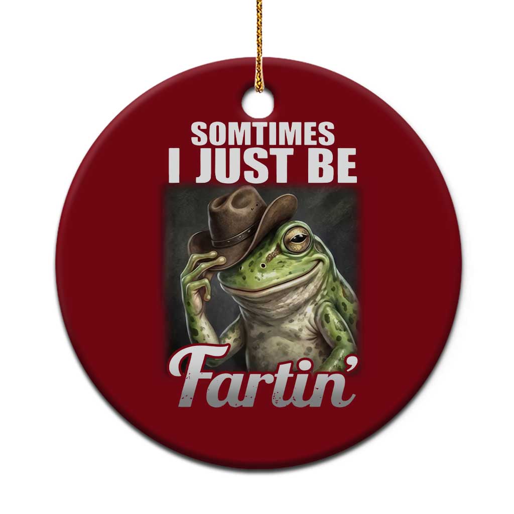 Funny Sometimes I Just Be Fartin Cowboy Frog Ceramic Ornament - Wonder Print Shop