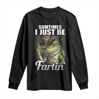 Funny Sometimes I Just Be Fartin Cowboy Frog Long Sleeve Shirt - Wonder Print Shop
