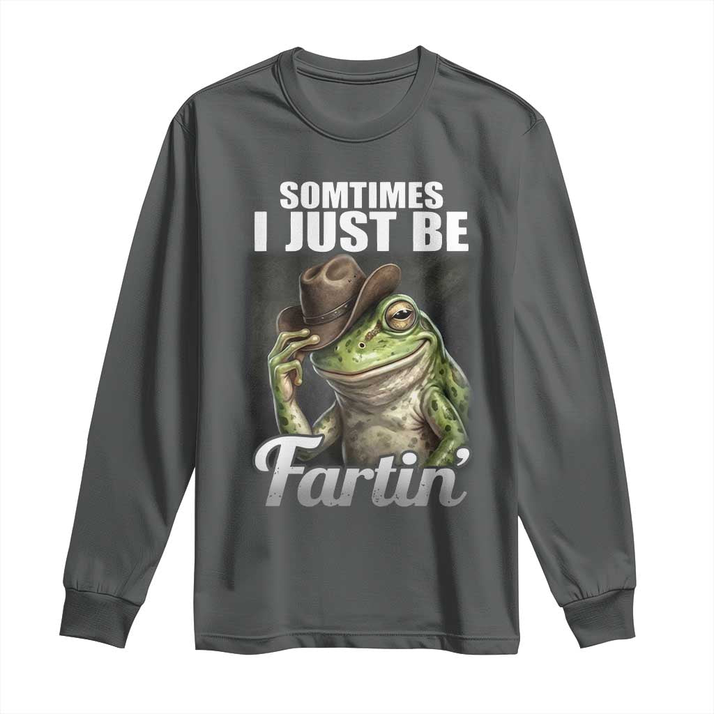 Funny Sometimes I Just Be Fartin Cowboy Frog Long Sleeve Shirt - Wonder Print Shop