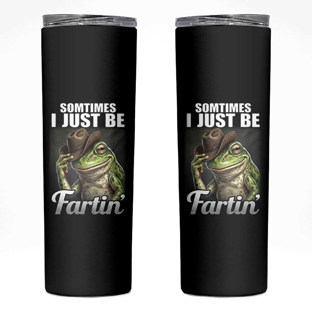 Funny Sometimes I Just Be Fartin Cowboy Frog Skinny Tumbler - Wonder Print Shop