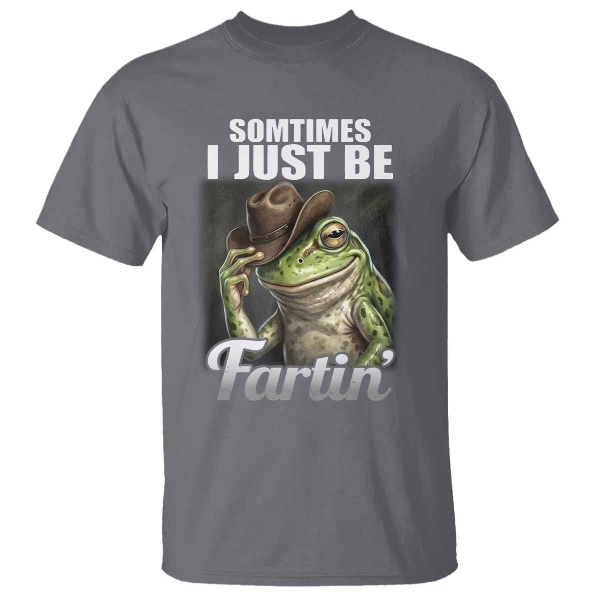 Funny Sometimes I Just Be Fartin Cowboy Frog T Shirt - Wonder Print Shop